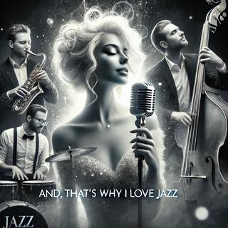 And, That´s Why I Love Jazz