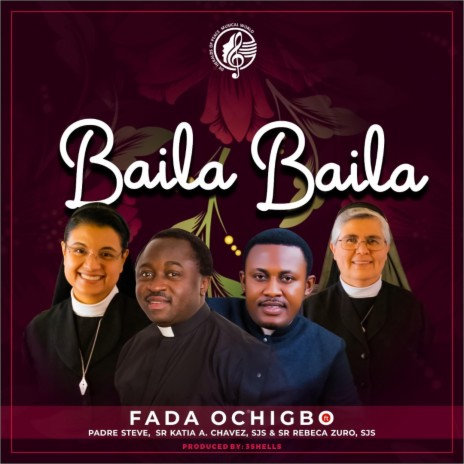 Baila Baila (feat. Padre Steve, Sr. Katia A. Chavez, SJS, Sr. Rebeca Zuro & SJS.) | Boomplay Music