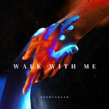 Walk With Me | Boomplay Music