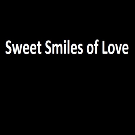 Sweet Smiles of Love | Boomplay Music