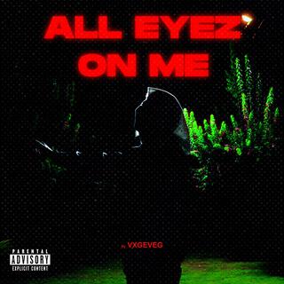 ALL EYEZ ON ME