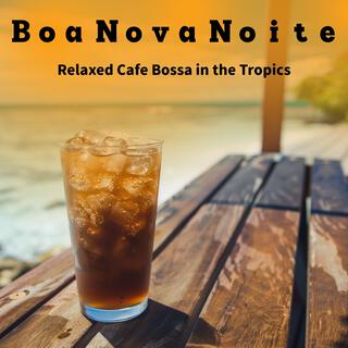 Relaxed Cafe Bossa in the Tropics