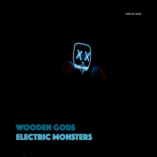 Wooden Gods Electric Monsters