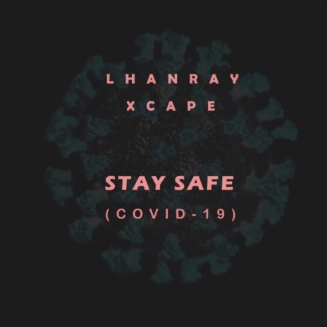 Stay Safe (COVID 19) | Boomplay Music
