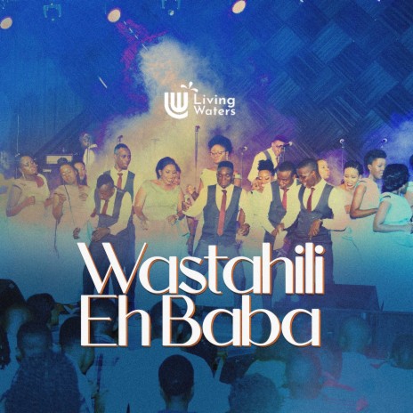 Wastahili Eh Baba | Boomplay Music