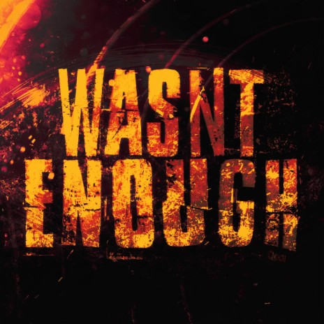 Wasn't Enough (Remastered) | Boomplay Music