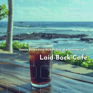 Gentle Bossa Nova Bgm to Play at a Summer Cafe