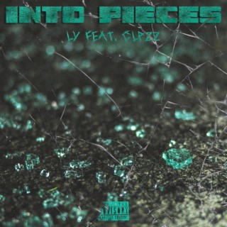 Into Pieces ft. CLPZZ lyrics | Boomplay Music