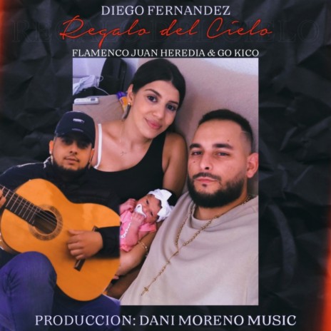 Regalo del Cielo ft. Flamenco Juan Heredia & Diego Fernández | Boomplay Music