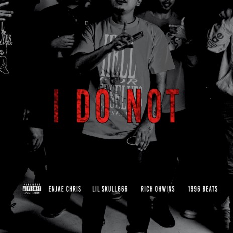 I Do Not (feat. LilSkull666) | Boomplay Music