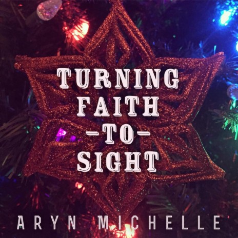 Turning Faith to Sight | Boomplay Music