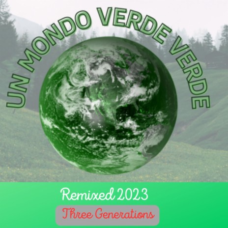 Un Mondo Verde Verde 2023 Remix ft. Sara Becattini, Gioele Corsi & Lisa Celli