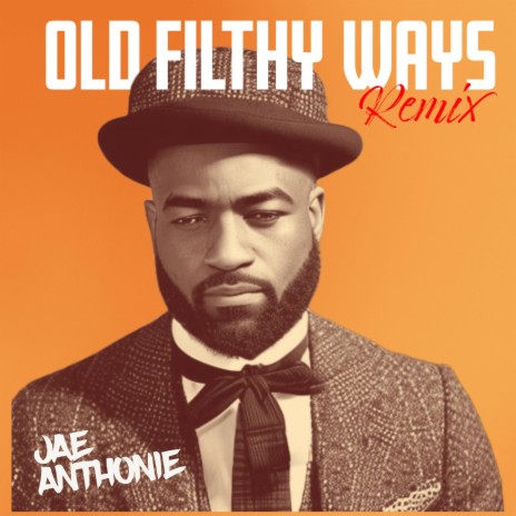 Old Filthy Ways (Remix) | Boomplay Music