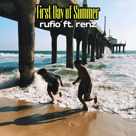 first day of summer ft. Renz | Boomplay Music