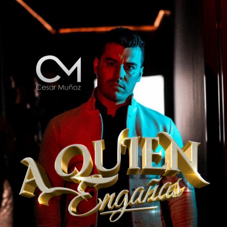 A Quien Engañas | Boomplay Music