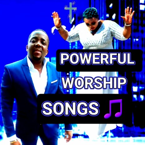 POWERFUL WORSHIP SONGS | Boomplay Music