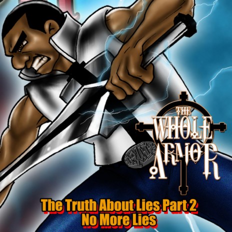 The Whole Armor:The Truth About Lies (No More Lies) | Boomplay Music