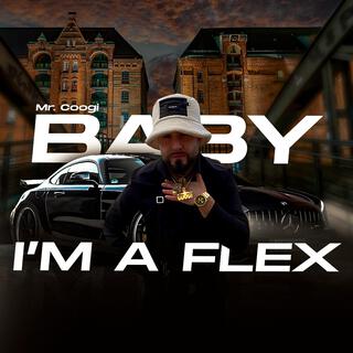 Baby I'm a flex