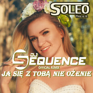 Ja się z Tobą nie ożenię (DJ Sequence Remix)