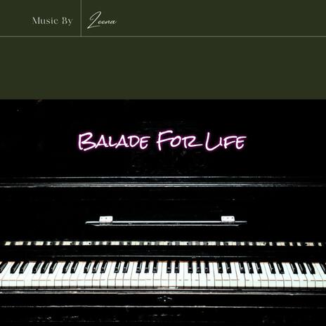 Balade For Life | Boomplay Music