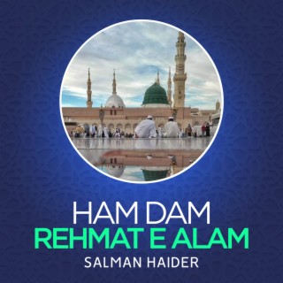 Ham Dam Rehmat e Alam