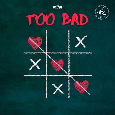 Too Bad | Boomplay Music