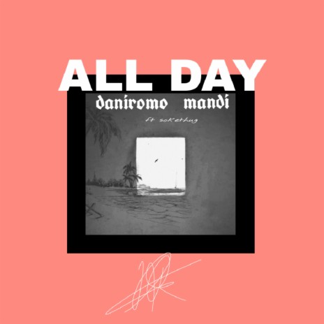 All day ft. Mandi & SokeThugPro | Boomplay Music