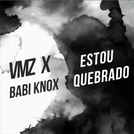 Estou Quebrado (feat. Babi Knox) | Boomplay Music