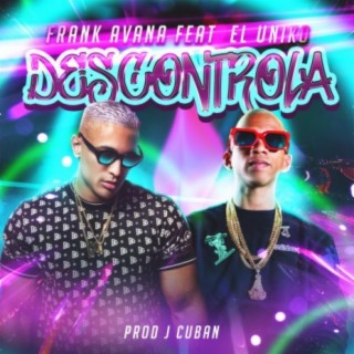 Descontrola (feat. El Uniko)