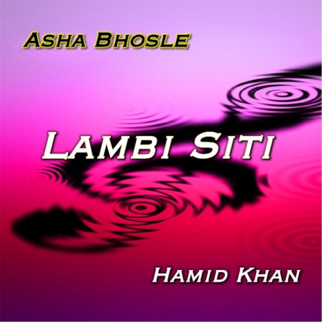 Lambi Siti ft. Hamid Khan | Boomplay Music