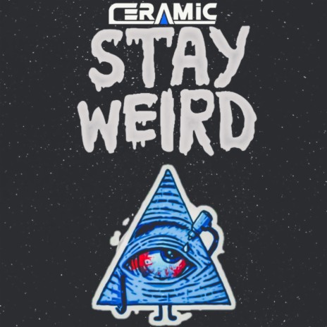 Stay Weird | Boomplay Music