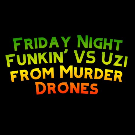 Friday Night Funkin' VS Uzi from Murder Drones | Boomplay Music