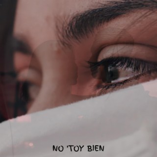 NO TOY BIEN ft. LauryH lyrics | Boomplay Music