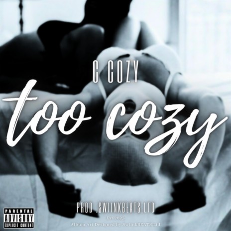 Too Cozy ft. C Cozy