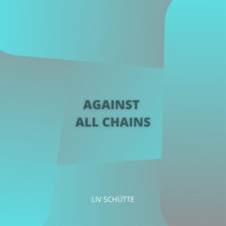 Against All Chains