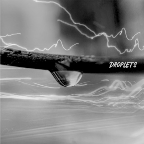 Droplets | Boomplay Music