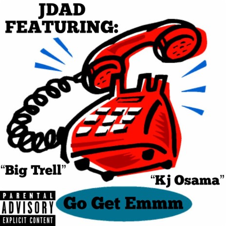 Go Get Emm (feat. Big Trell & Kj Osama) | Boomplay Music