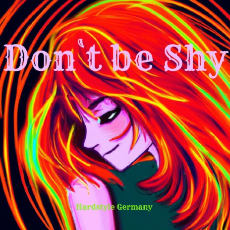 Don't Be Shy | Boomplay Music