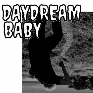 Daydream Baby lyrics | Boomplay Music