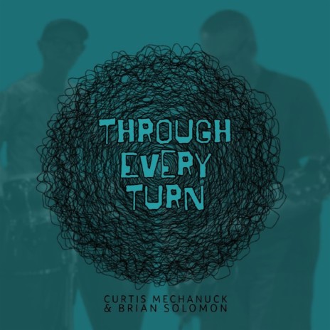 Through Every Turn ft. Brian Solomon | Boomplay Music