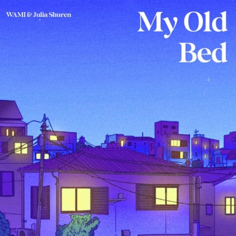 My Old Bed ft. Julia Shuren | Boomplay Music