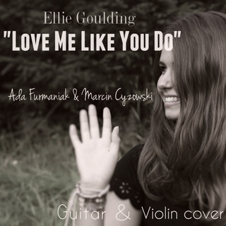 Love Me Like You Do (Cover Violin & Gitar)