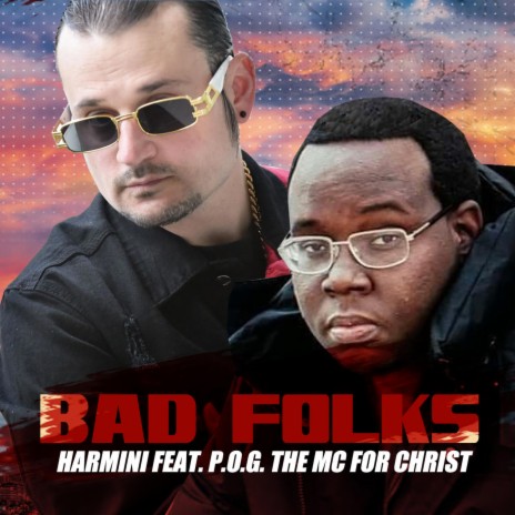 Bad Folks (feat. P.O.G. The MC For Christ) | Boomplay Music