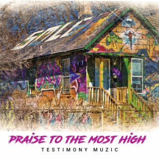 Praise to the most high (Original)