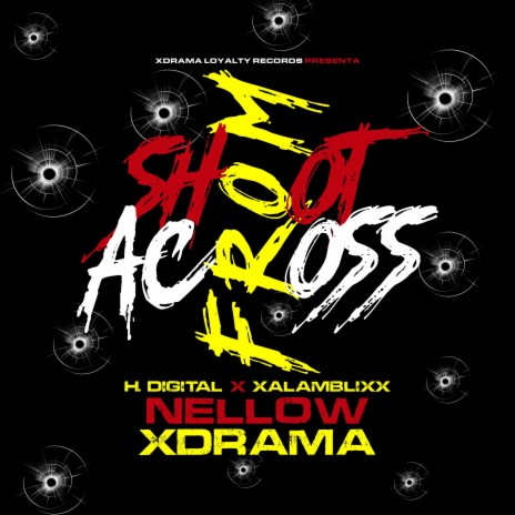 Shoot from acroos (feat. Nelloww, Xalamblixx & Harry Digital) | Boomplay Music