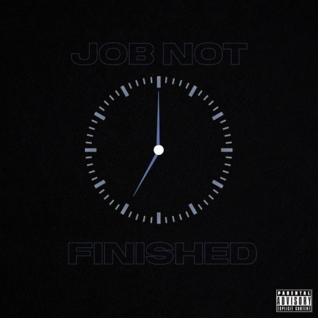 Job Not Finished | Boomplay Music