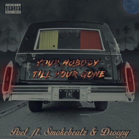 Your Nobody Till Your Gone ft. Smokebeatz & Droopy M.