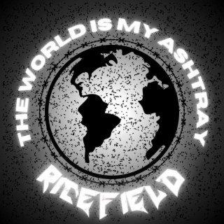 The World Is My Ashtray lyrics | Boomplay Music