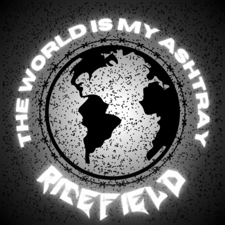 The World Is My Ashtray