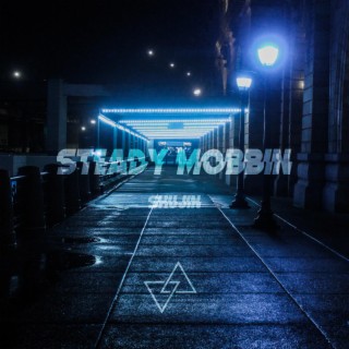steady mobbin
